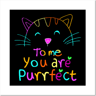 TO ME YOU ARE PURRFECT Posters and Art